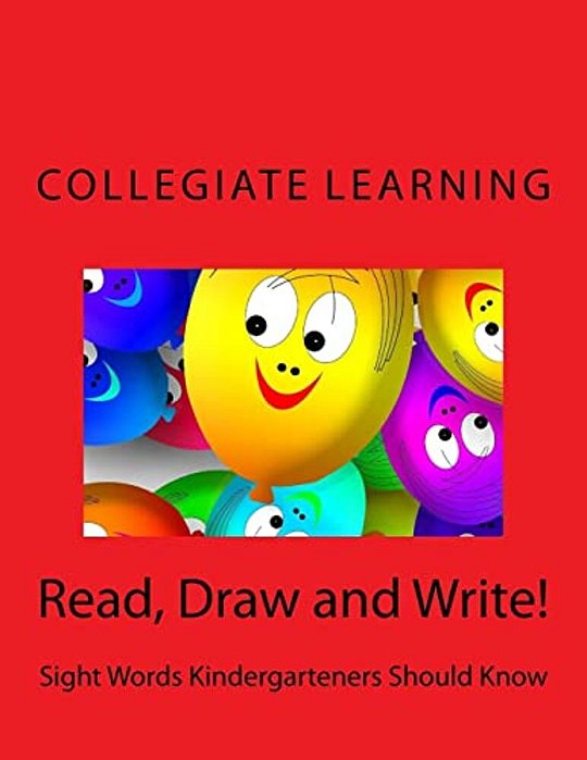 Read, Draw And Write!: Sight Words Kindergarteners Should Know-..