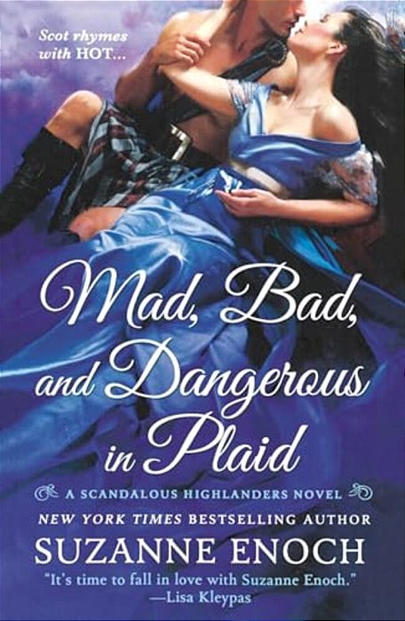 Mad, Bad, And Dangerous In Plaid: A Scandalous Highlanders Novel-..