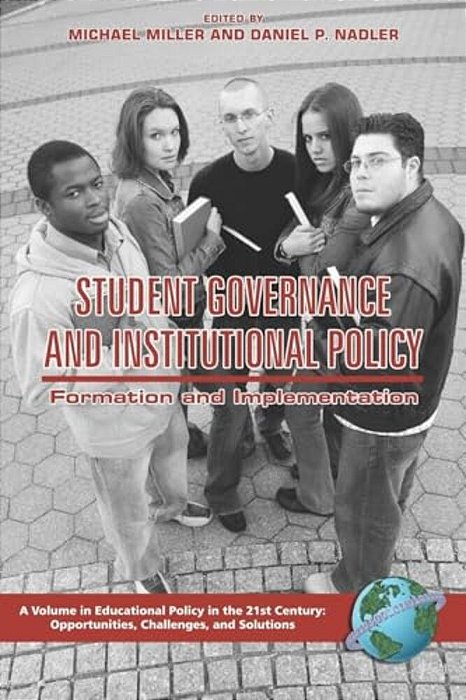 Student Governance And Institutional Policy: Formation And Implementation (Hc)-..