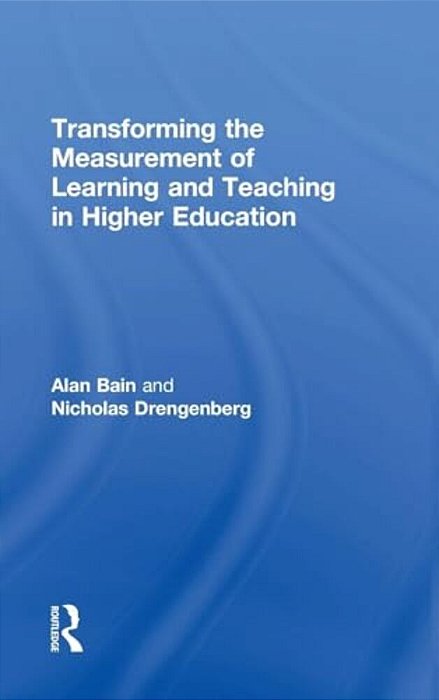 Transforming The Measurement Of Learning And Teaching In Higher Education-..