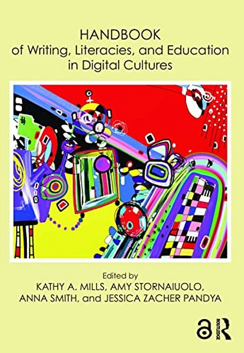 Handbook Of Writing, Literacies, And Education In Digital Cultures-..