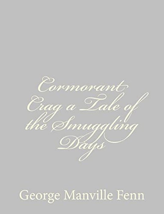 Cormorant Crag A Tale Of The Smuggling Days-..