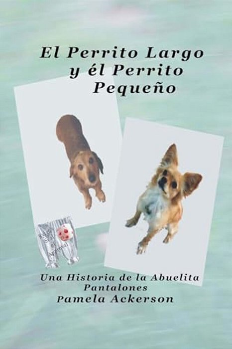 El Perrito Largo Y El Perrito Pequeno-..