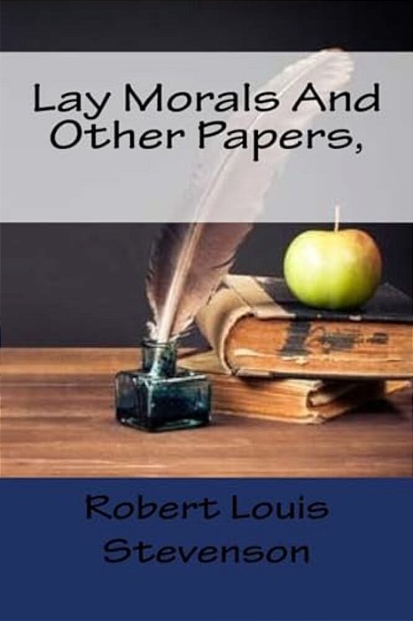 Lay Morals And Other Papers,-..