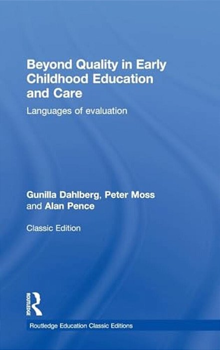 Beyond Quality In Early Childhood Education And Care: Languages Of Evaluation-..
