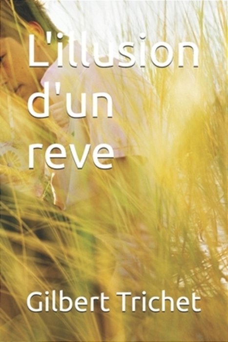 L'Illusion D'Un Reve-..