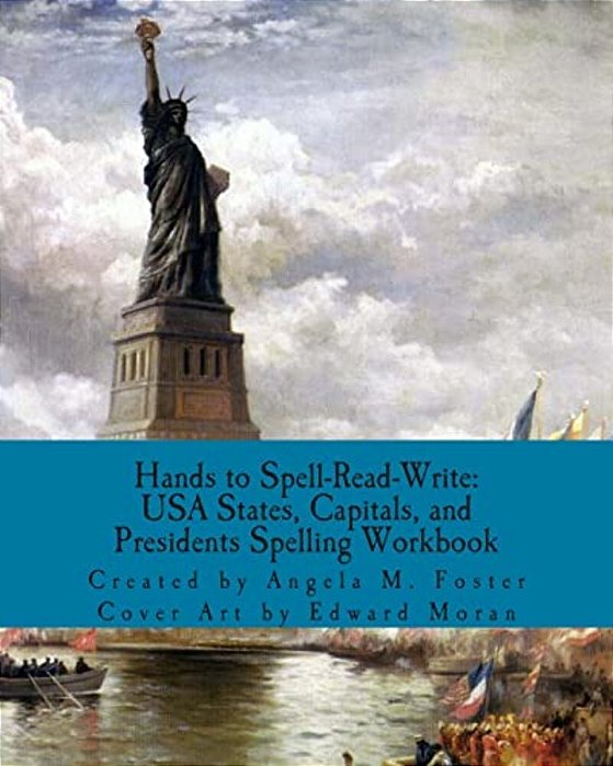 Hands To Spell-Read-write: USA States, Capitals, And Presidents Spelling Workbook-..