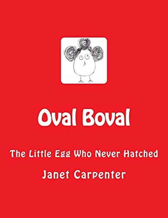 Oval Boval: The Little Egg Who Never Hatched-..