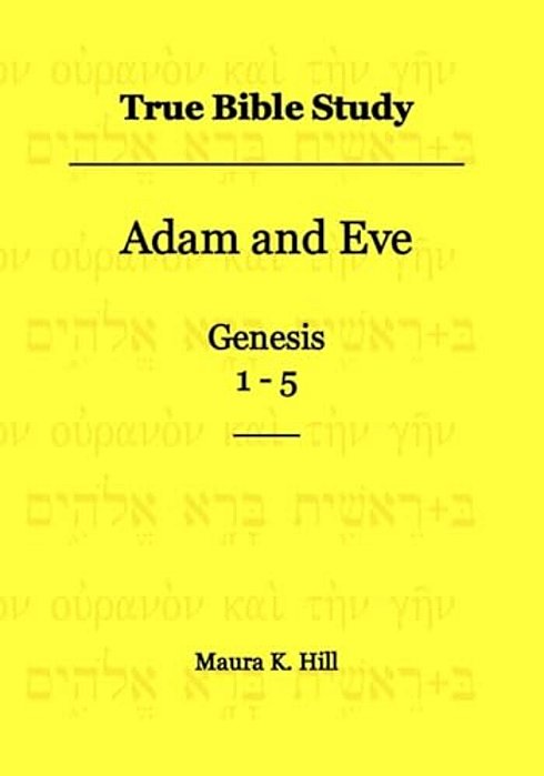 True Bible Study - Adam And Eve Genesis 1-5-..