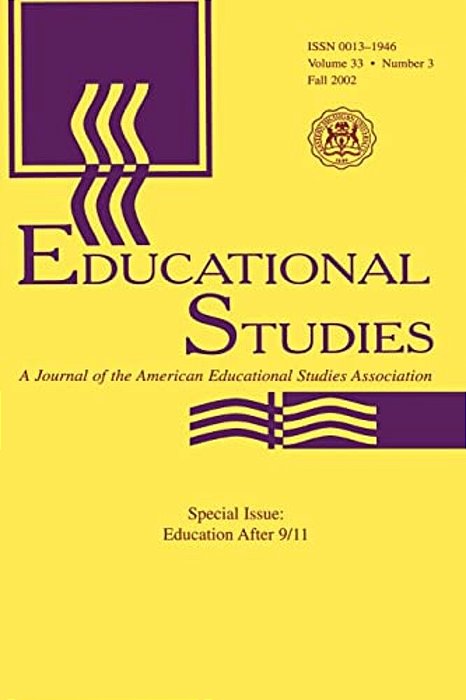 Education After 9/11: A Special Issue Of Educational Studies-..