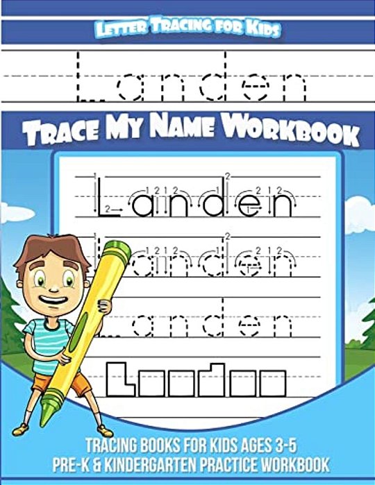 Landen Letter Tracing For Kids Trace My Name Workbook: Tracing Books For Kids Ages 3 - 5 Pre-k & Kindergarten Practice Workbook-..
