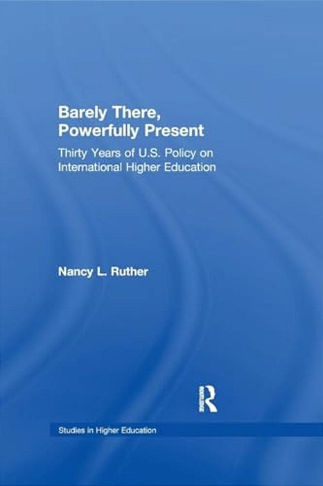 Barely There, Powerfully Present: Years Of US Policy On International Higher Education-..
