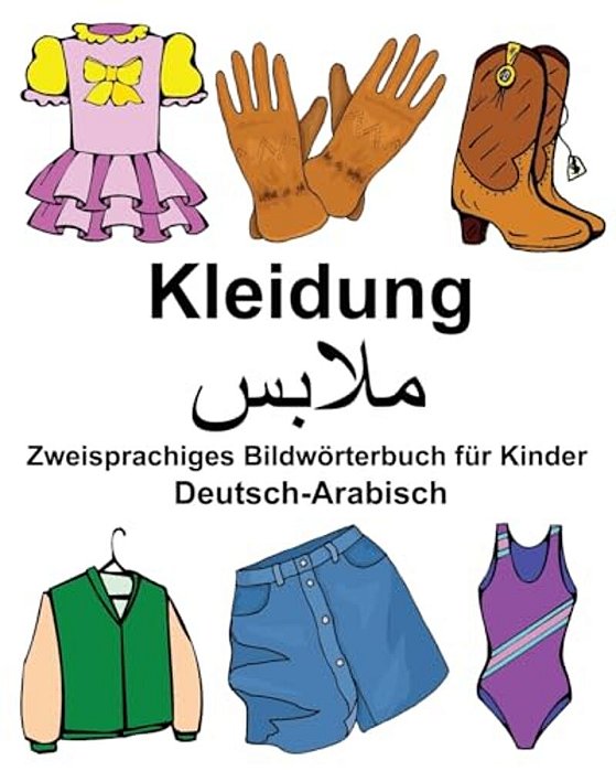 Deutsch-Arabisch Kleidung Zweisprachiges Bildwörterbuch Für Kinder-..