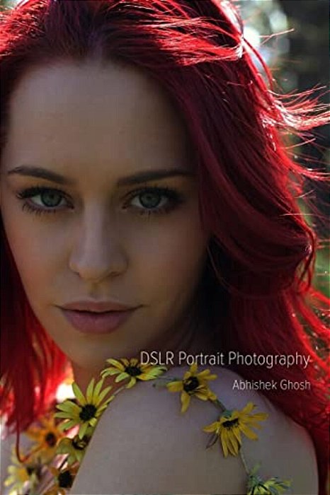 Dslr Portrait Photography: Secrets Of Photography That Work!-..
