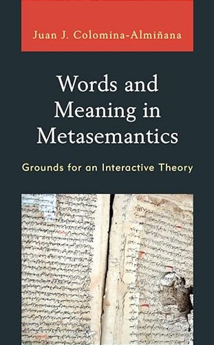 Words And Meaning In Metasemantics: Grounds For An Interactive Theory-..