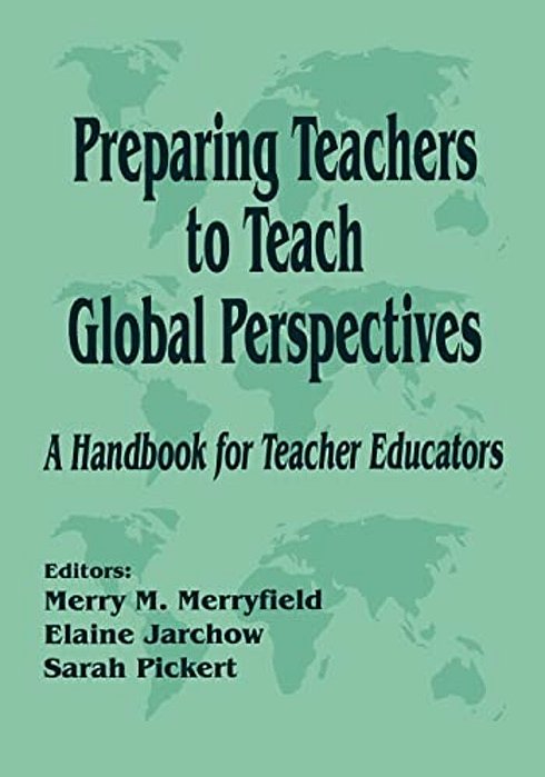 Preparing Teachers To Teach Global Perspectives: A Handbook For Teacher Educators-..