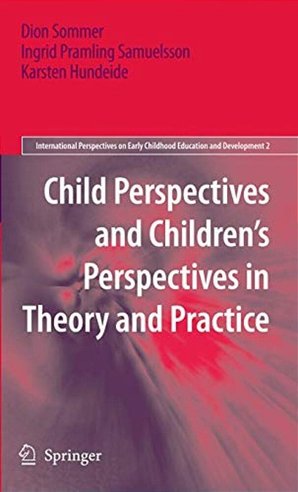 Child Perspectives And Children's Perspectives In Theory And Practice-..