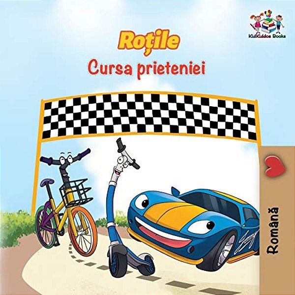 The Wheels The Friendship Race (Romanian Book For Kids): Romanian Children's Book-..