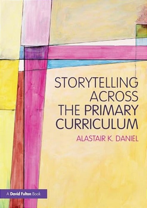 Storytelling Across The Primary Curriculum-..