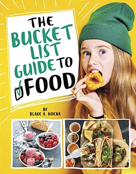 The Bucket List Guide To Food-..