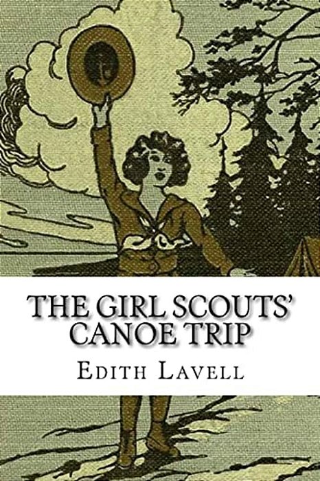 The Girl Scouts' Canoe Trip-..