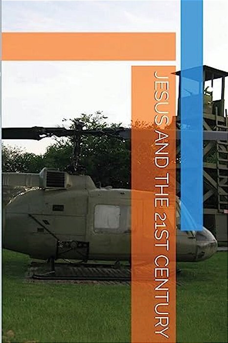 Jesus And The 21St Century-..