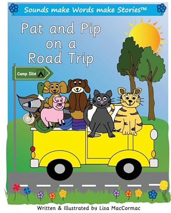 Pat And Pip On A Road Trip: Supports Sounds Make Words Make Stories, Series 1 And Series 1+ Reader Books 1 To 4-..