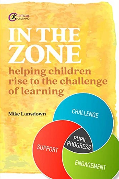 In The Zone: Helping Children Rise To The Challenge Of Learning-..