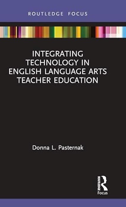 Integrating Technology In English Language Arts Teacher Education-..