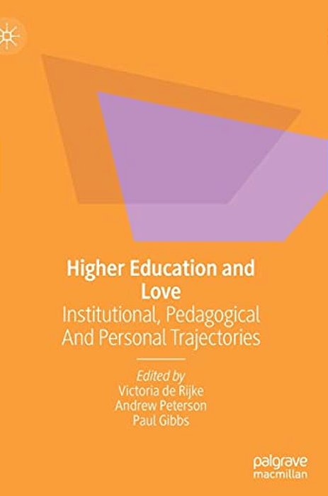 Higher Education And Love: Institutional, Pedagogical And Personal Trajectories-..