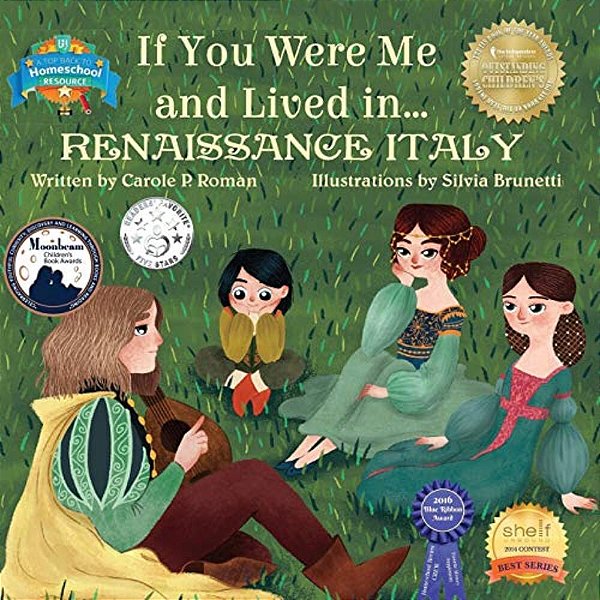 If You Were Me And Lived In... Renaissance Italy: An Introduction To Civilizations Throughout Time-..