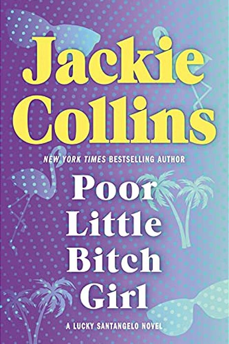 Poor Little Bitch Girl: A Lucky Santangelo Novel-..