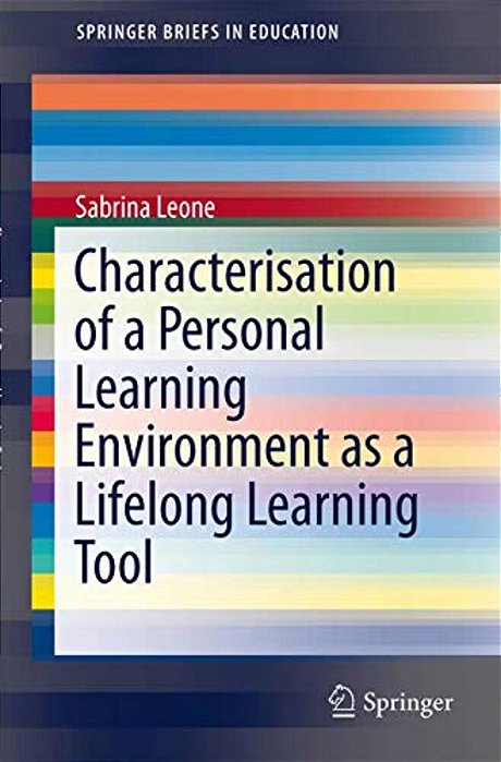 Characterisation Of A Personal Learning Environment As A Lifelong Learning Tool-..