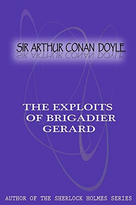 The Exploits Of Brigadier Gerard-..