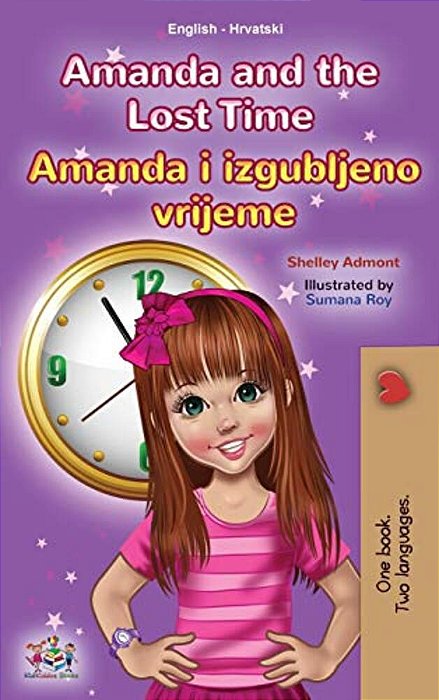 Amanda And The Lost Time (English Croatian Bilingual Children's Book)-..