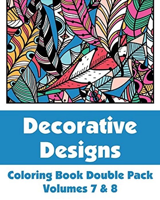 Decorative Designs Coloring Book Double Pack (Volumes 7 & 8)-..