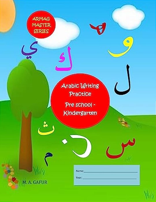 Arabic Writing Practice Pre School - Kindergarten: 2 Years To 6 Years Old-..