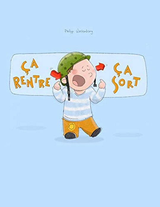 Ça Rentre, Ça Sort!: Un Livre D'Images Pour Les Enfants-..