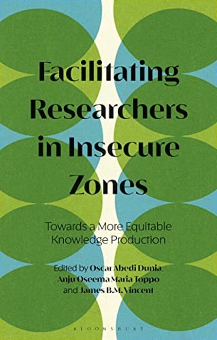 Facilitating Researchers In Insecure Zones: Towards A More Equitable Knowledge Production-..