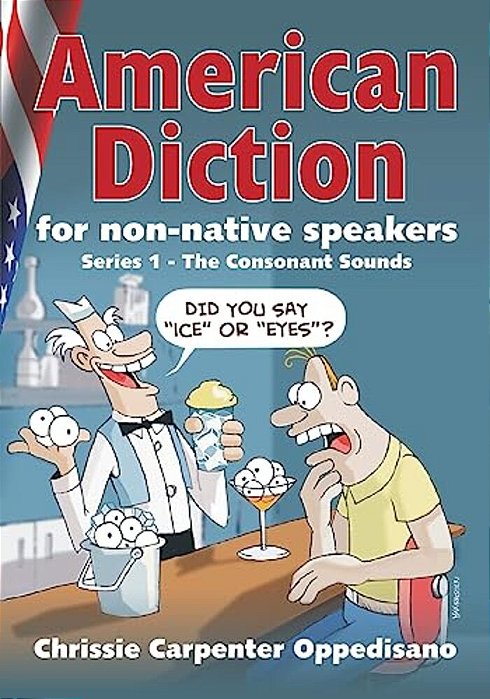 American Diction For Non-Native Speakers: Series 1 - The Consonant Sounds-..