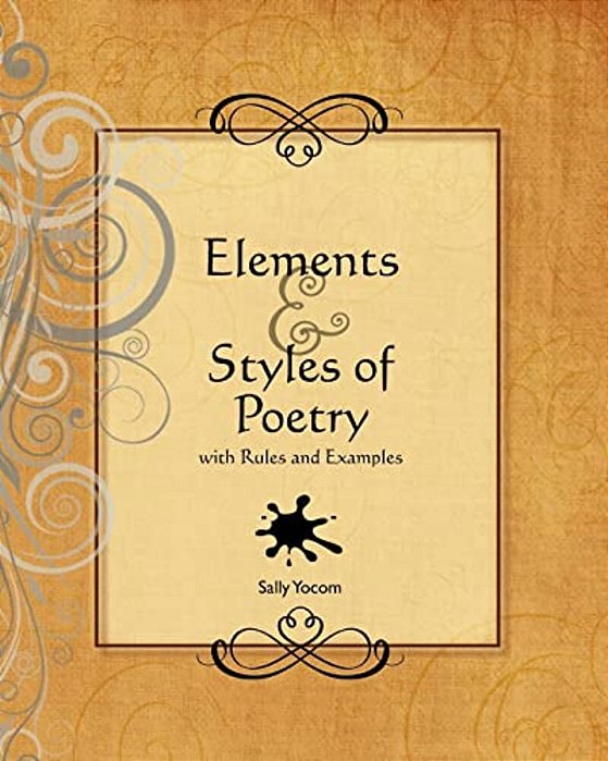 Elements And Styles Of Poetry: With Rules And Examples-..