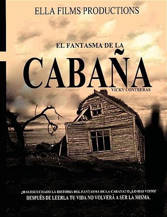 El Fantasma De La Cabana: Despues De Leerla Tu Vida No Volvera Hacer Igual-..