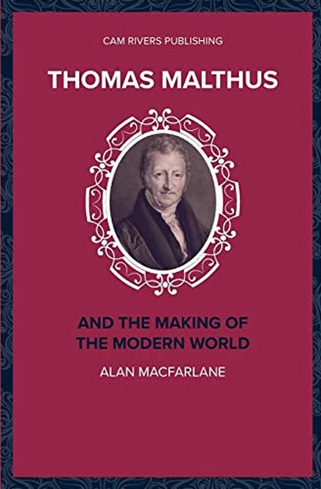 Thomas Malthus And The Making Of The Modern World-..