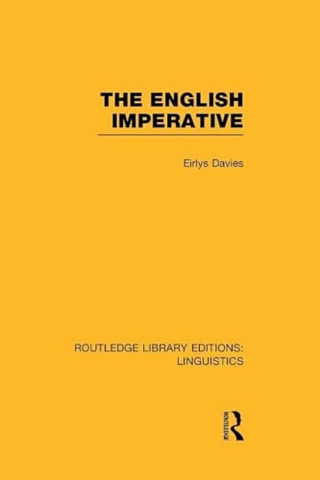 The English Imperative (Rle Linguistics D: English Linguistics)-..