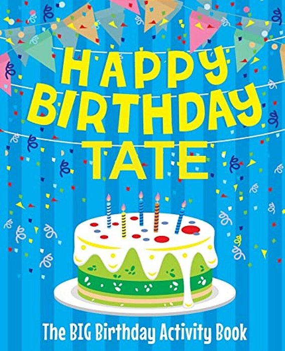 Happy Birthday Tate - The Big Birthday Activity Book: Personalized Children's Activity Book-..