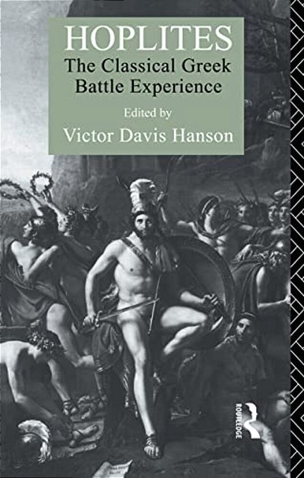 Hoplites: The Classical Greek Battle Experience-..