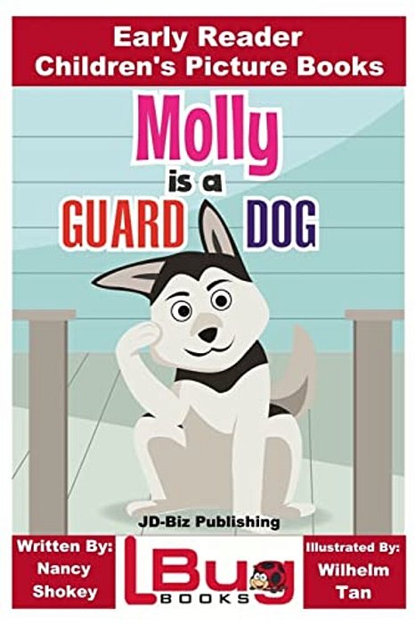 Molly Is A Guard Dog - Early Reader - Children's Picture Books-..