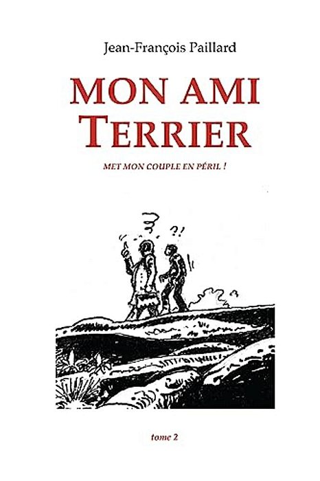 Mon Ami Terrier:... Met Mon Couple En Péril!-..