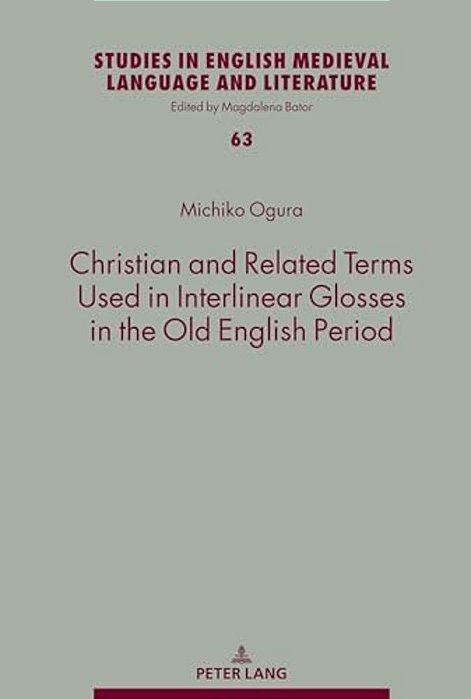 Christian And Related Terms Used In Interlinear Glosses In The Old English Period-..