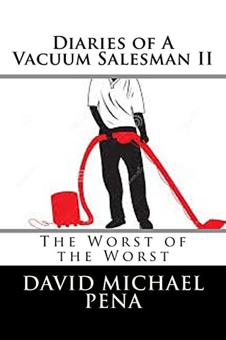Diaries Of A Vacuum Salesman II: The Worst Of The Worst-..